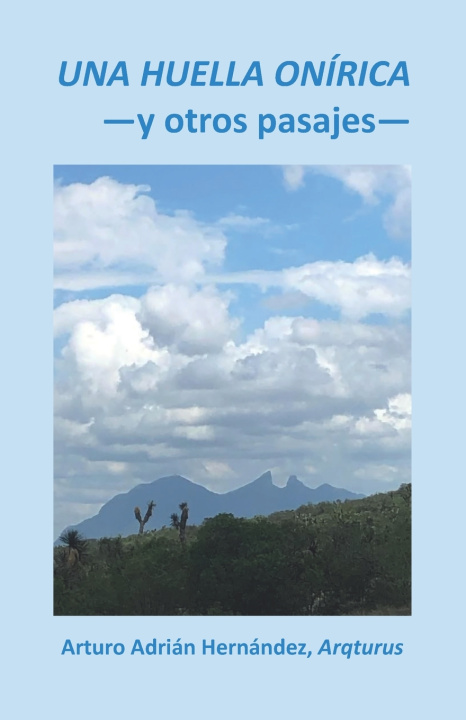 Libro Una huella onírica y otros pasajes Arturo Adrián Hernandez (Arqturus)
