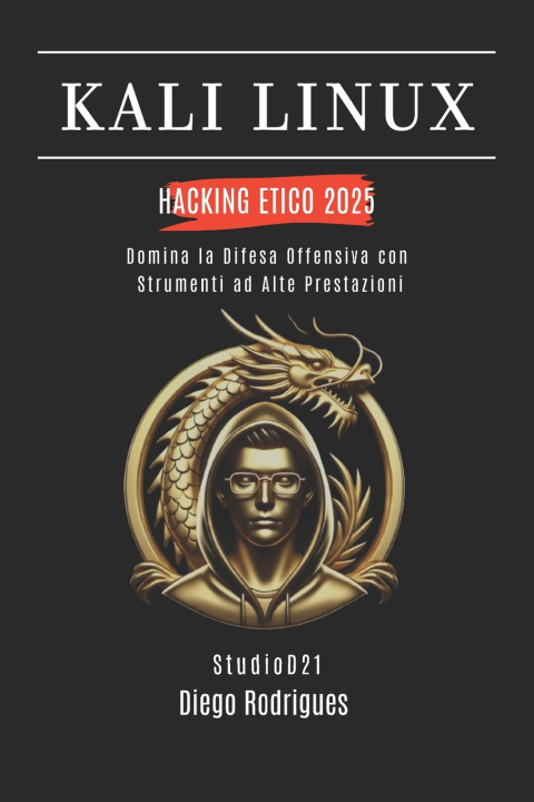 Kniha KALI LINUX HACKING ETICO 2025 Diego Rodrigues