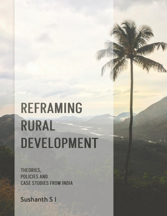 Kniha Reframing Rural Development Hiba Abdulkader Thayyil
