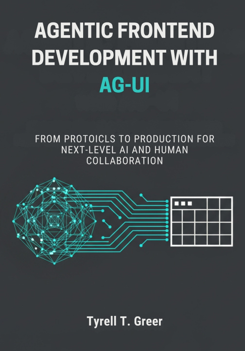 Kniha Agentic Frontend Development with AG-UI Tyrell T. Greer