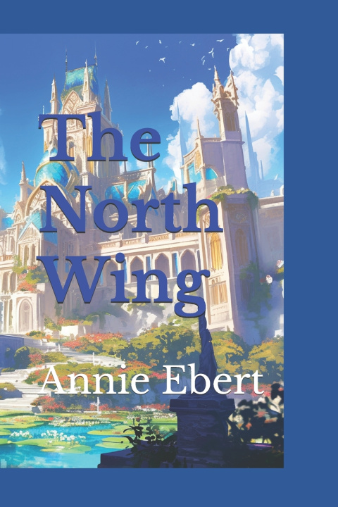Knjiga The North Wing Annie Ebert