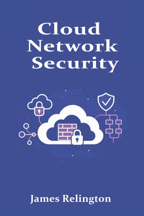 Könyv Cloud Network Security James Relington