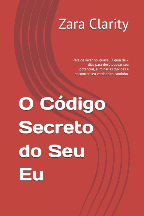 Kniha O Código Secreto do Seu Eu Zara Clarity