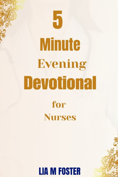 Knjiga 5 Minute Evening Devotional for Nurses Lia M. Foster