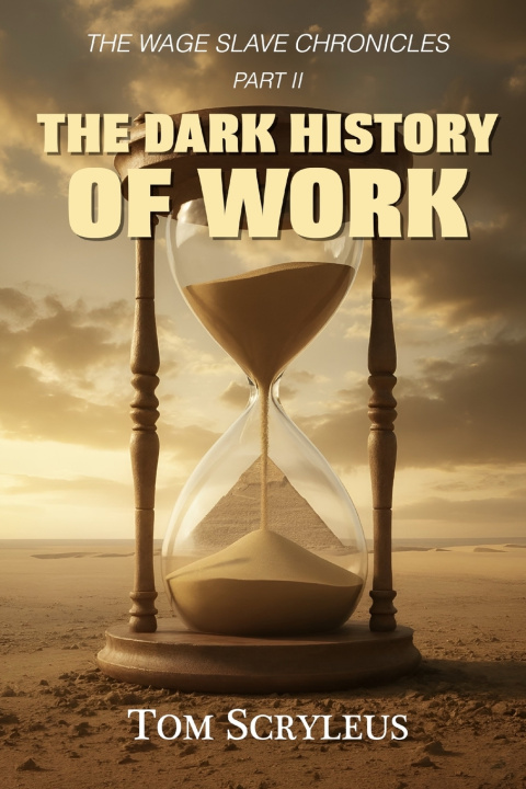 Kniha The Dark History Of Work Tom Scryleus