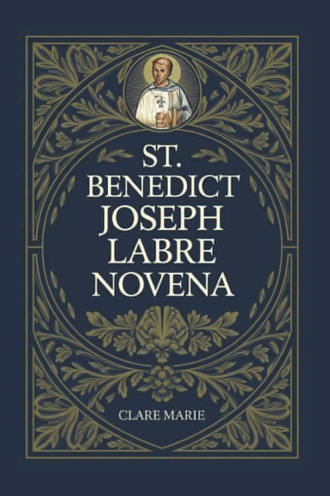 Книга St. Benedict Joseph Labre Novena Clare Marie