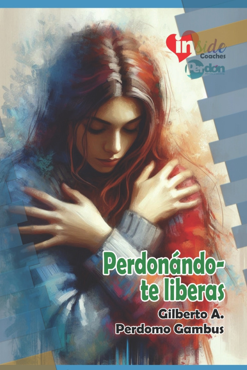 Kniha Perdonándo-te Liberas Gilberto A. Perdomo Gambus GAP
