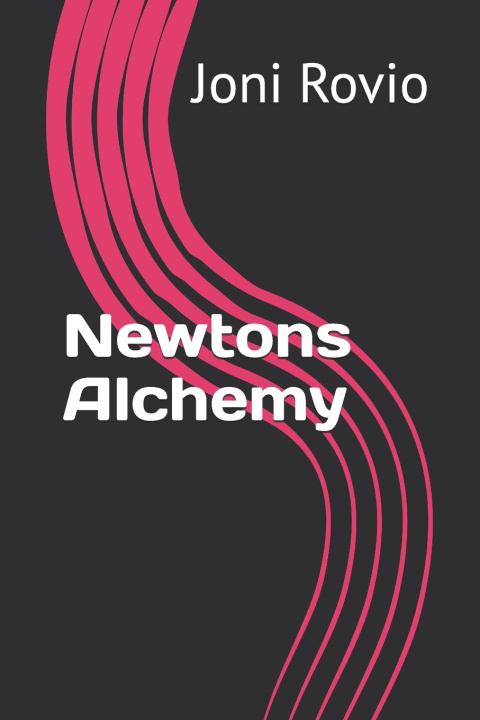 Knjiga Newtons Alchemy Joni Rovio