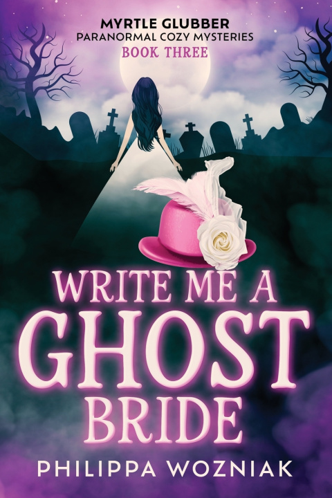 Könyv Write Me a Ghost Bride Philippa Wozniak