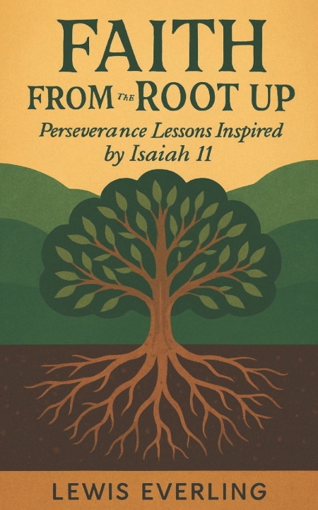 Knjiga Faith From The Root Up Lewis Everling