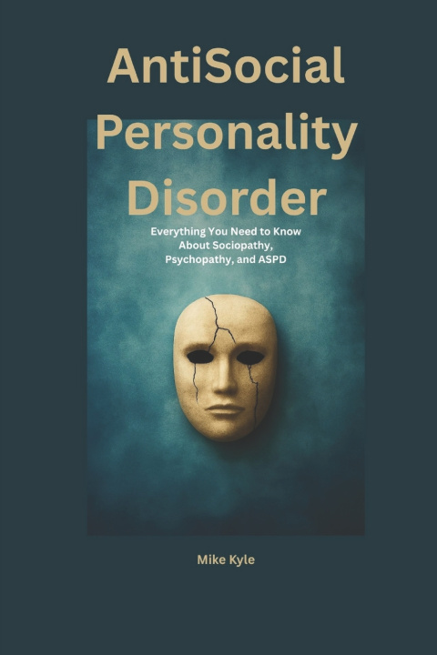Kniha AntiSocial Personality Disorder Mike Kyle