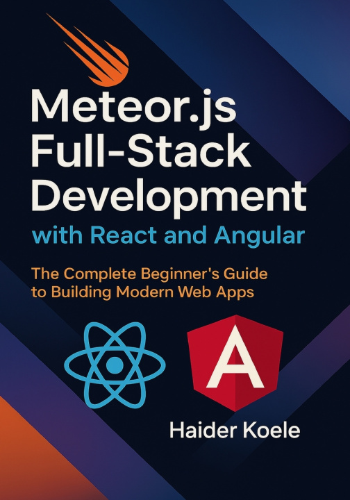 Knjiga Meteor.js Full-Stack Development with React and Angular Haider Koele