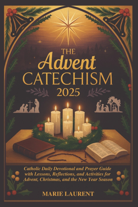 Kniha THE ADVENT CATECHISM 2025 Marie Laurent