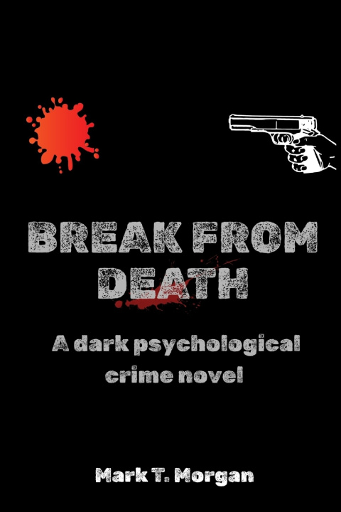 Kniha Break From Death Mark Morgan
