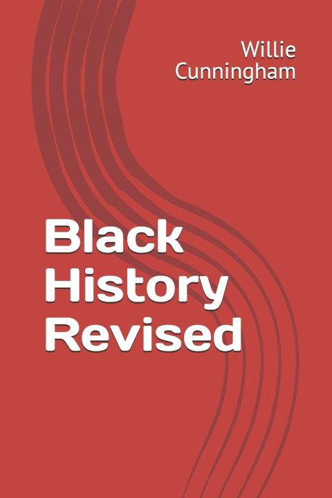 Kniha Black History Revised Willie Cunningham