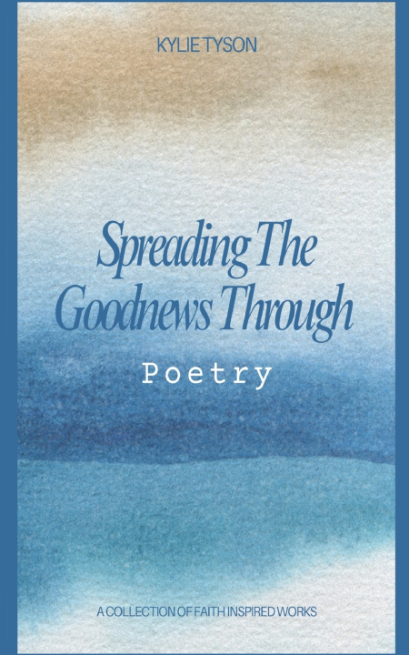 Knjiga Spreading the Good News through Poetry Kylie Tyson