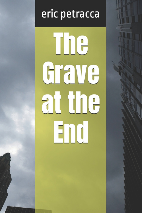 Книга The Grave at the End eric petracca