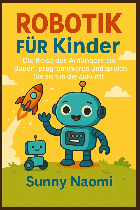 Книга Robotik für Kinder Sunny Naomi