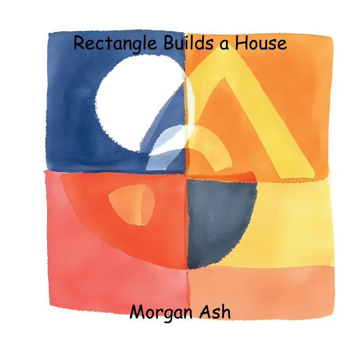 Kniha Rectangle Builds a House Morgan Ash