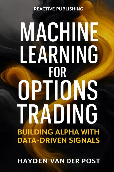 Kniha Machine Learning for Options Trading Hayden Van Der Post