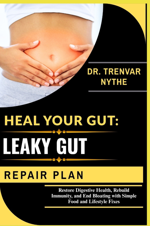Kniha HEAL YOUR GUT DR.TRENVAR NYTHE