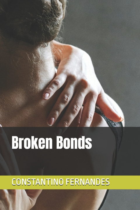 Kniha Broken Bonds CONSTANTINO FERNANDES