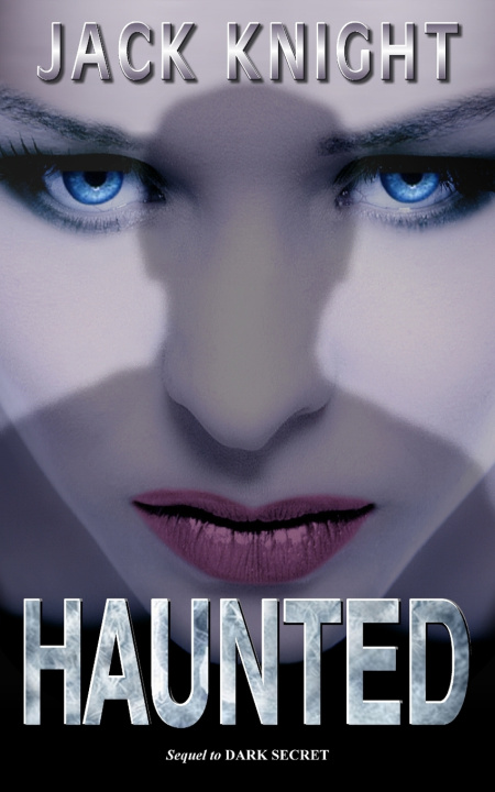 Книга Haunted (Sequel to Dark Secret) Jack Knight