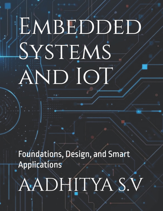 Kniha Embedded Systems and IoT AADHITYA S.V B.E