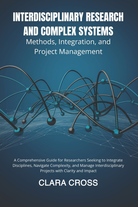 Kniha Interdisciplinary Research and Complex Systems Clara Cross