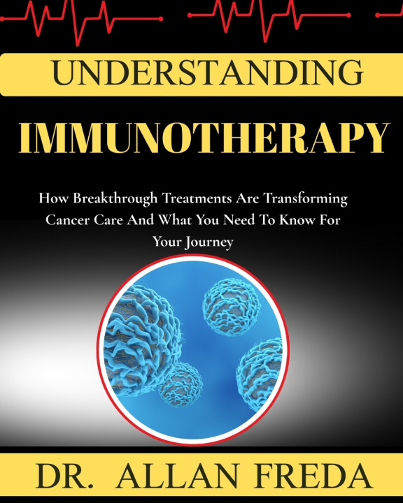 Kniha Understanding Immunotherapy DR. ALLAN FREDA