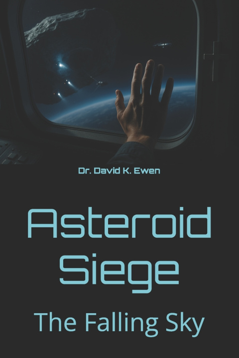 Book Asteroid Siege David K. Ewen