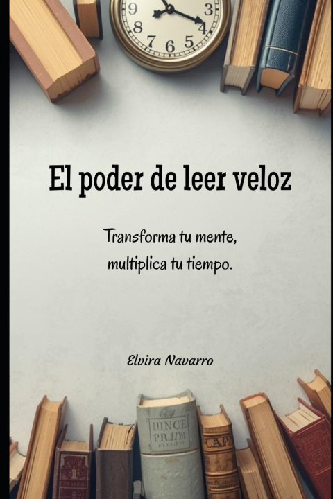 Kniha El poder de leer veloz. Elvira Navarro Cintas
