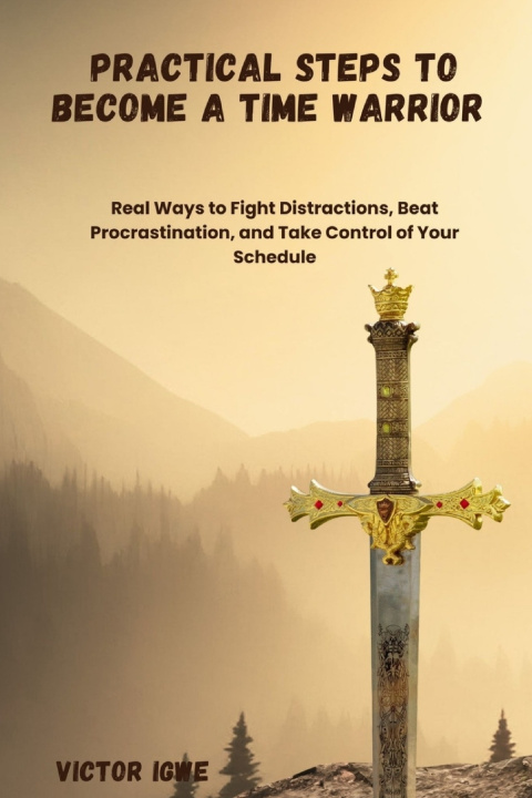 Kniha Practical Steps to Become a Time Warrior Victor Igwe