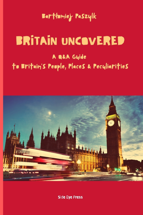 Knjiga Britain Uncovered Bartłomiej Paszylk
