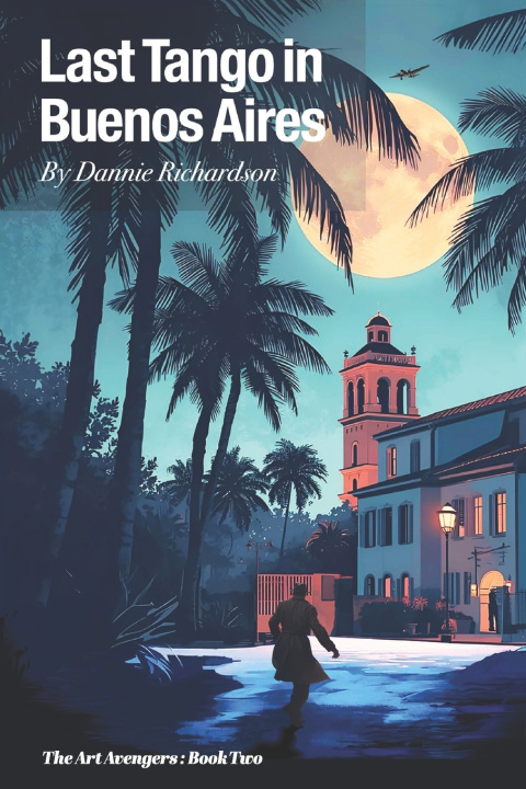 Книга Last Tango in Buenos Aires Dannie Richardson