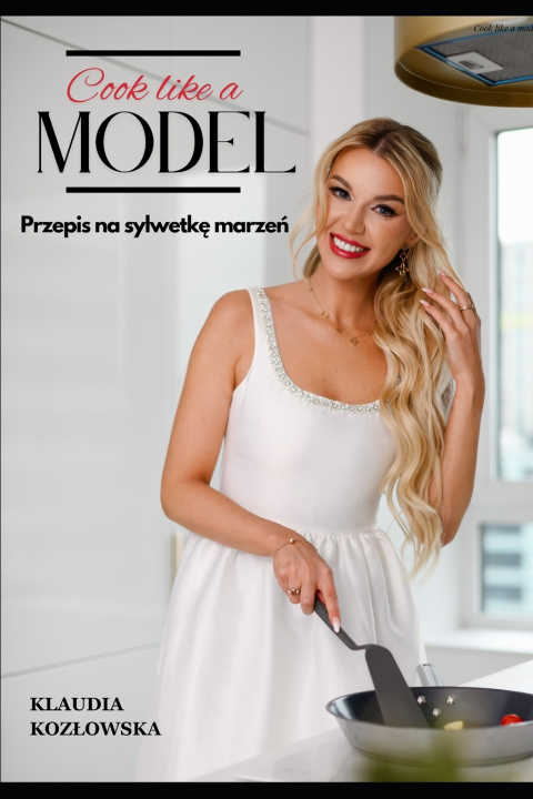 Книга Cook like a model Klaudia Kozłowska