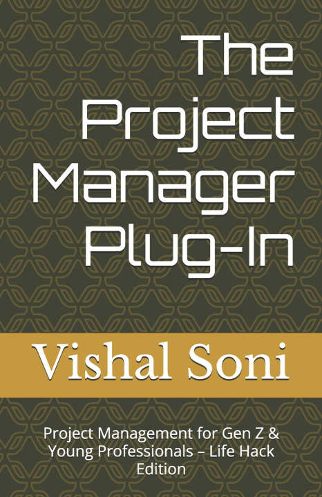 Knjiga The Project Manager Plug-In Vishal V Soni