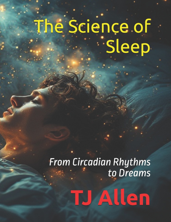 Kniha The Science of Sleep TJ Allen