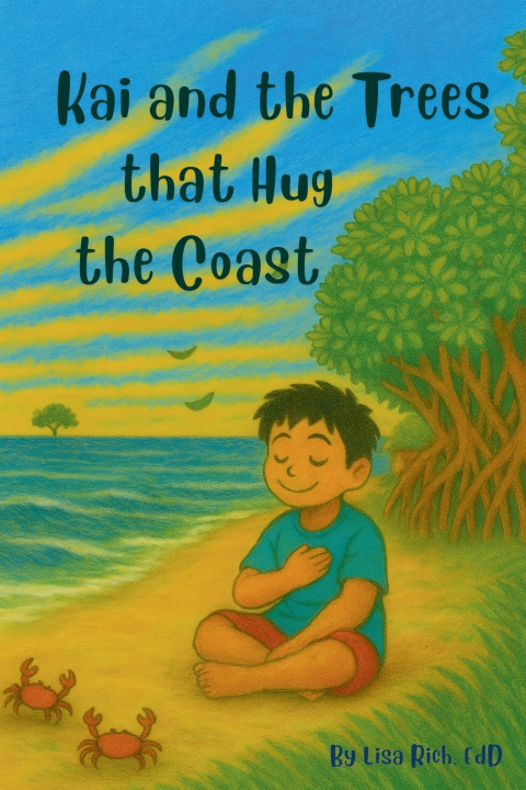 Knjiga Kai and the Trees That Hug the Coast Lisa Rich