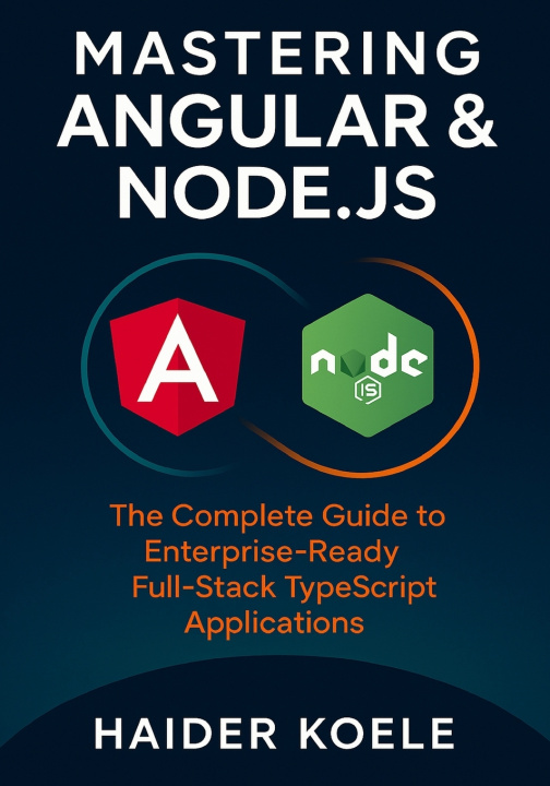 Könyv Mastering Angular & Node.js Haider Koele