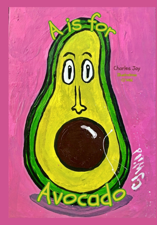 Книга A is for Avocado Charles Jay