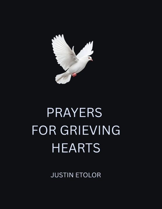 Kniha PRAYERS FOR GRIEVING HEARTS JUSTIN ETOLOR