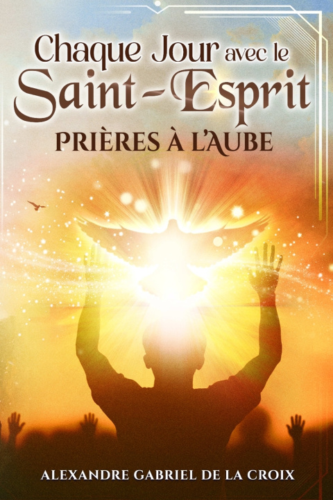 Kniha Chaque Jour avec le Saint-Esprit Alexandre Gabriel de la Croix