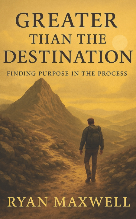 Книга Greater Than The Destination Ryan J Maxwell