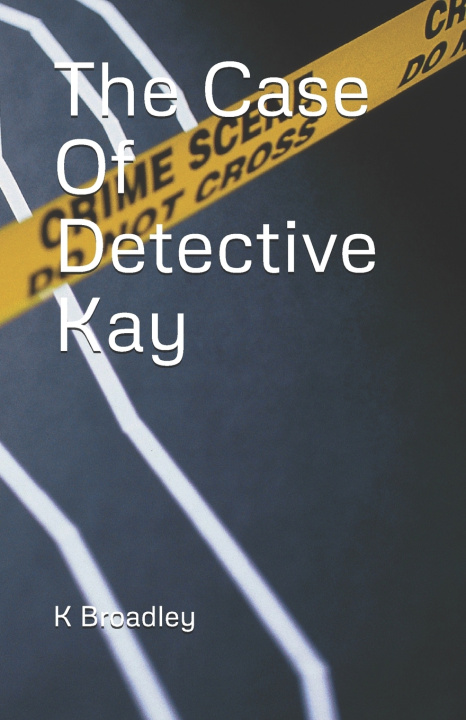 Kniha The Case Of Detective Kay K Broadley