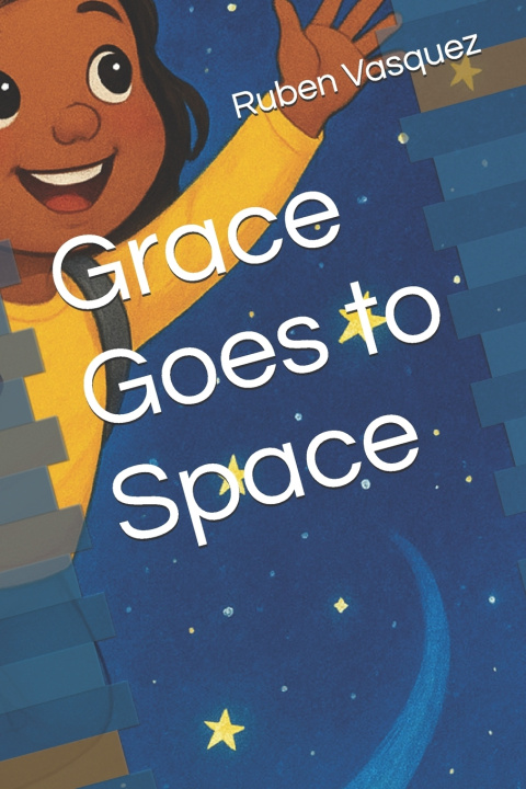 Книга Grace Goes to Space Ruben Vasquez