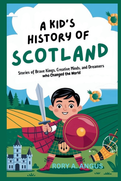 Knjiga A Kid's History of Scotland R0RY A. ANGUS