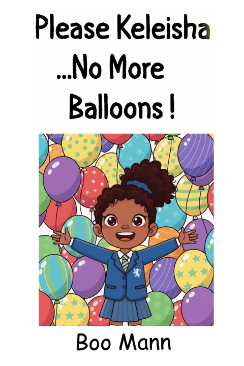Книга Please Keleisha...No More Balloons!!! Boo Mann