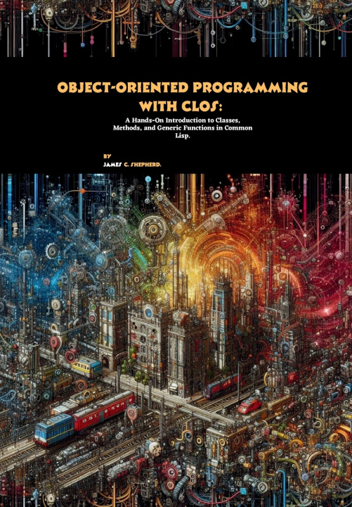 Könyv Object-Oriented Programming with CLOS James C. Shepherd