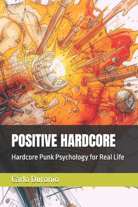 Knjiga POSITIVE HARDCORE Carlo Duronio